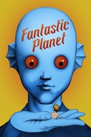 Fantastic Planet (Planète sauvage, La)