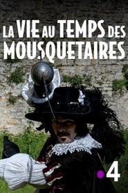 La vie au temps des mousquetaires