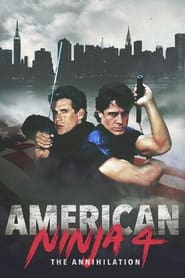 American Ninja 4 - The Annihilation