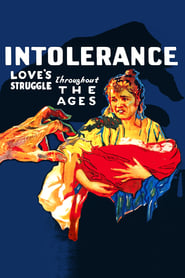 Intolerance: Love's Struggle Throughout the Ages