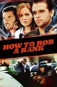 How To Rob A Bank