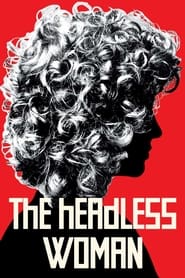 The Headless Woman (La mujer sin cabeza)