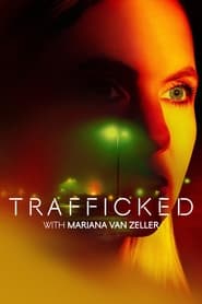 Trafficked with Mariana van Zeller