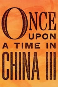 Once Upon a Time in China III (Wong Fei Hung III: Si wong jaang ba)