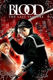 Blood: The Last Vampire (Last Blood / Rasuto buraddo)