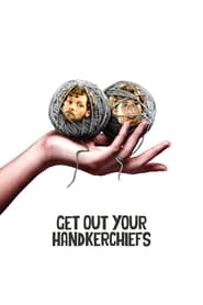 Get Out Your Handkerchiefs (Pr&#233;parez vos mouchoirs)