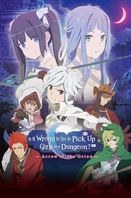 Is It Wrong to Try to Pick Up Girls in a Dungeon?: Arrow of the Orion