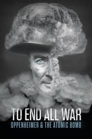 To End All War: Oppenheimer & the Atomic Bomb (2023) subtitles