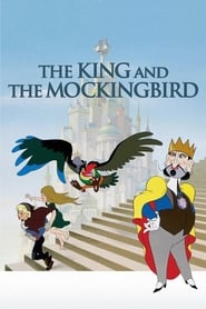 The King and the Mockingbird (Le roi et l'oiseau)