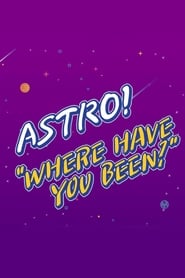 ASTRO "Where Have You Been?" (2018) subtitles - SUBDL poster