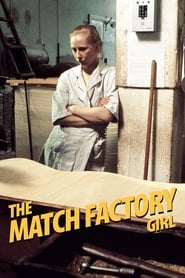 The Match Factory Girl (Tulitikkutehtaan tyttö)