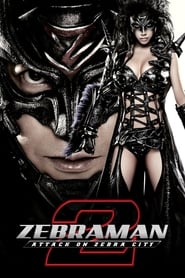 Zebraman 2: Attack on Zebra City (Zebur&#226;man: Zebura Shiti no gyakush&#251;)